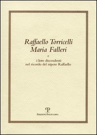 Image of Raffaello Torricelli Maria Falleri e i loro discendenti nel ricordo del nipote Raffaello
