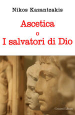 Libro Ascetica o i salvatori di Dio Nikos Kazantzakis