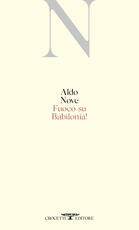 Libro Fuoco su Babilonia! Aldo Nove