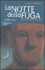 Libro La notte della fuga. Storie di rifugiati in Italia