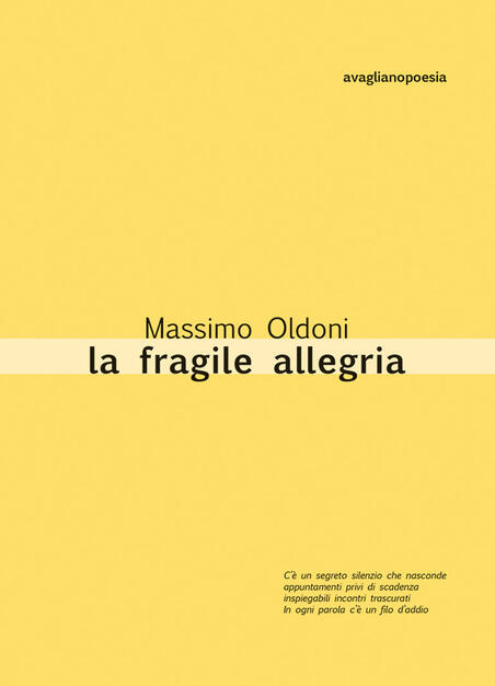 La Fragile Allegria Poesie 12 17 Massimo Oldoni Libro Avagliano Poesia Ibs