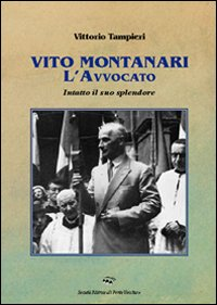 Image of Vito Montanari l'avvocato. Intatto il suo splendore