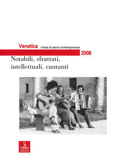 Steamcon.it Venetica. Annuario di storia delle Venezie in età contemporanea (2006). Vol. 2: Notabili, sfrattati, intellettuali, cantanti. Image
