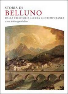 Storia di Belluno. Dalla preistoria allepoca contemporanea.pdf