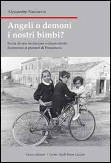 Angeli o demoni i nostri bimbi? Storia di una montatura anticomunista: il processo ai pionieri di Pozzonovo.pdf