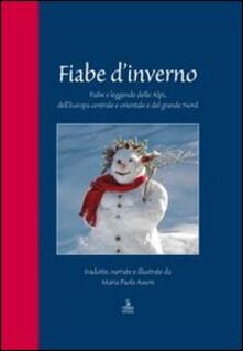 Fiabe dinverno. Fiabe e leggende delle Alpi, dellEuropa centrale e orientale e del grande Nord.pdf