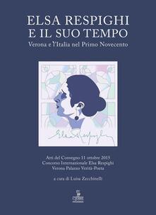 Elsa Respighi e il suo tempo. Verona e lItalia nel primo Novecento.pdf