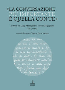 Lascalashepard.it «La conversazione più importante è quella con te». Lettere tra Luigi Meneghello e Licisco Magagnato (1947-1974) Image