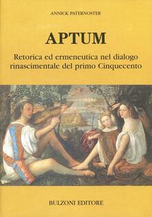 Aptum. Retorica ed ermeneutica nel dialogo rinascimentale del primo Cinquecento.pdf