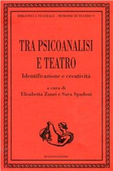 Tra psicoanalisi e teatro. Identificazione e creatività.pdf