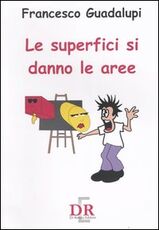 Libro Le superfici si danno le aree Francesco Guadalupi