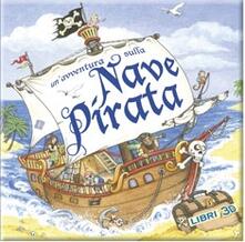 Writersfactory.it Un' avventura sulla nave pirata. Libro pop-up Image
