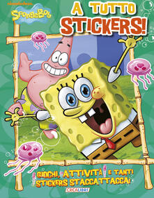A tutto stickers! SpongeBob. Con adesivi.pdf
