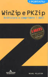 Copertina  WinZip e PKZip : archiviare e comprimere i dati