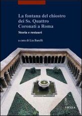 Libro La fontana del Chiostro dei Ss. Quattro Coronati a Roma. Storia e restauri