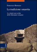 Libro La tradizione smarrita. le origini non scritte delle letterature romanze Francesco Benozzo