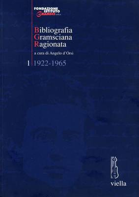 Image of Bibliografia gramsciana ragionata. Vol. 1: 1922-1965.