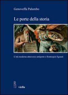 Le porte della storia. Letà moderna attraverso antiporte e frontespizi figurati.pdf