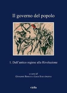 Il governo del popolo. Vol. 1: Dallantico regime alla rivoluzione..pdf