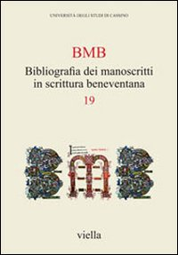 Image of BMB. Bibliografia dei manoscritti in scrittura beneventana. Vol. 19
