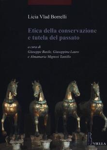 Etica della conservazione e tutela del passato.pdf