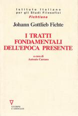 Libro I tratti fondamentali dell'epoca presente J. Gottlieb Fichte