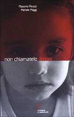 Libro Pedofilia. Non chiamatelo amore Massimo Picozzi Michele Maggi