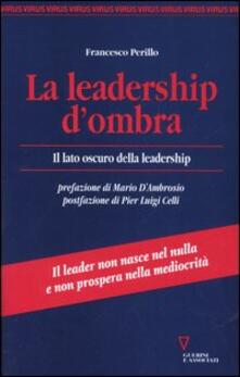 La leadership dombra. Il lato oscuro della leadership.pdf