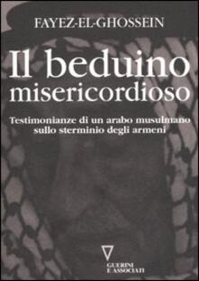 Il beduino misericordioso. Testimonianze di un arabo musulmano sullo sterminio degli armeni.pdf