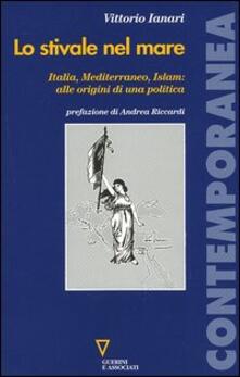 Lo stivale nel mare. Italia, Mediterraneo, Islam: alle origini di una politica.pdf