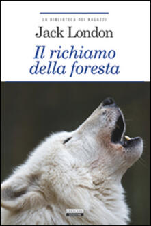 Il richiamo della foresta. Ediz. integrale. Con Segnalibro.pdf