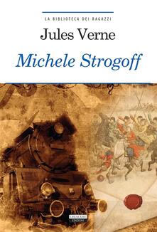 Michele Strogoff. Ediz. integrale. Con Segnalibro.pdf