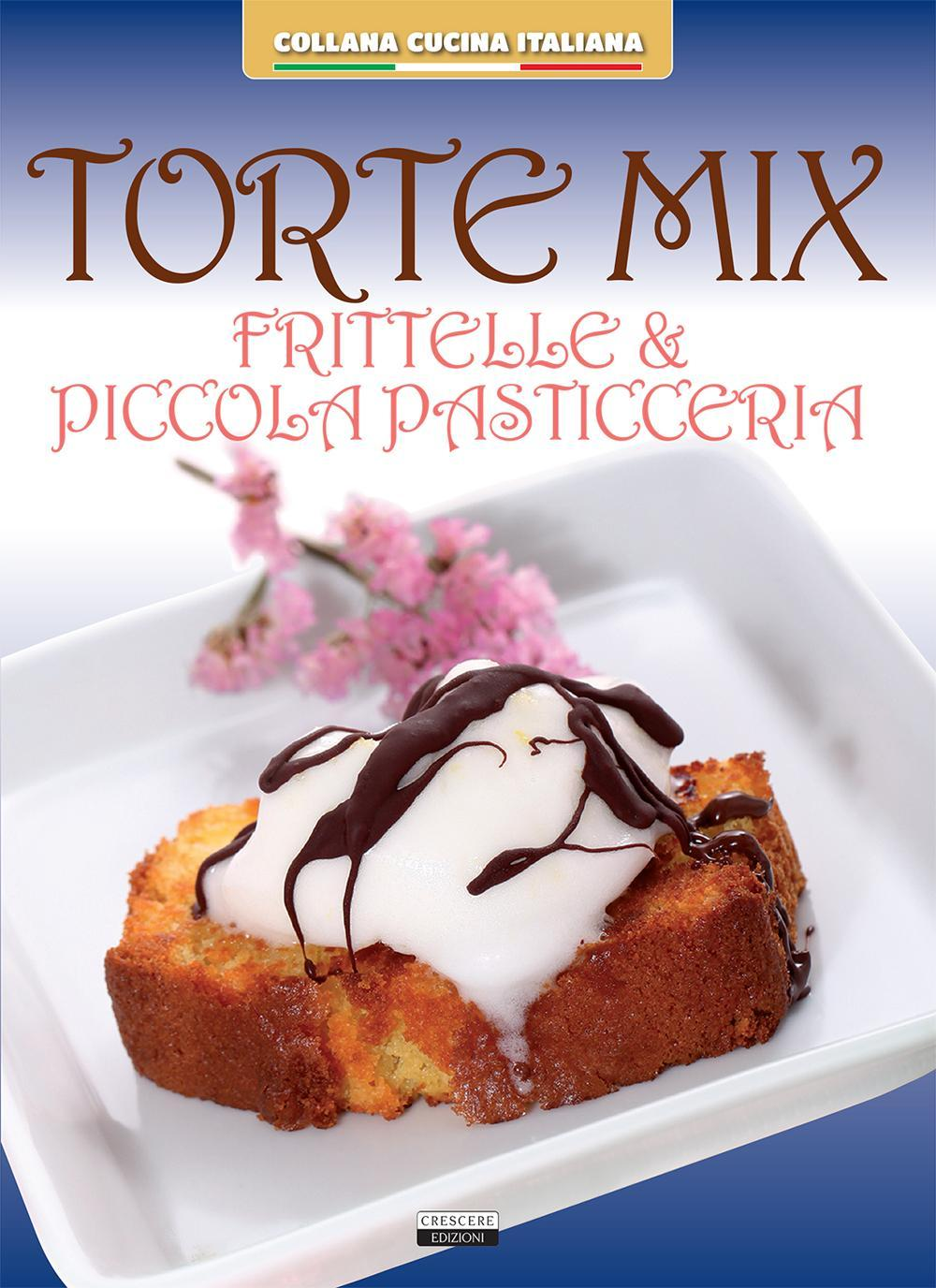 Image of Torte mix. Frittelle e piccola pasticceria