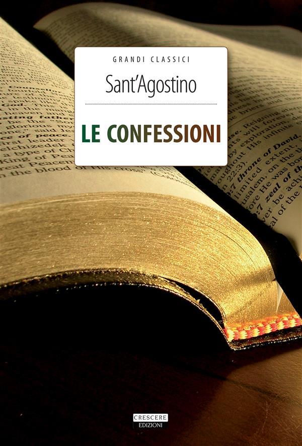 Il Santo Che Scrisse Le Confessioni Le confessioni. Ediz. integrale - Agostino, (sant') - Ebook - EPUB con