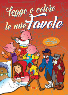 Leggo e coloro le mie favole. Ediz. a caratteri grandi.pdf