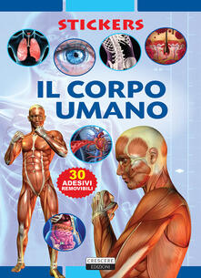 Il corpo umano. Con adesivi. Ediz. illustrata.pdf