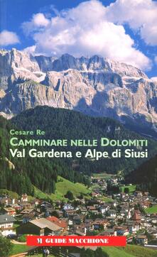 Camminare nelle Dolomiti. Val Gardena e Alpe di Siusi.pdf