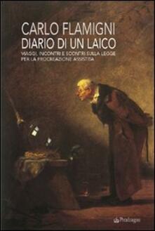 Diario di un laico. Viaggi, incontri e scontri sulla legge per la procreazione assistita.pdf