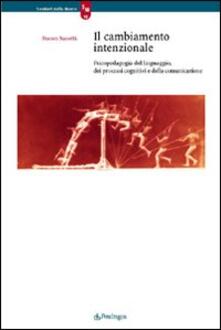 Il cambiamento intenzionale. Psicopedagogia del linguaggio, dei processi cognitivi e della comunicazione.pdf