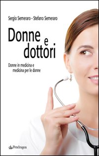Image of Donne e dottori. Donne in medicina e medicina per le donne