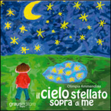 Il cielo stellato sopra di me. Con CD-ROM.pdf
