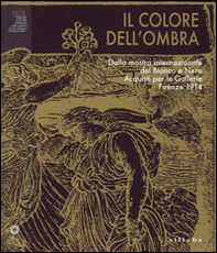 Libro Il colore dell'ombra. Dalla mostra internazionale del bianco e nero. Acquisti per le gallerie Firenze 1914. Catalogo della mostra (Firenze, novembre 2014-Marzo 2015
