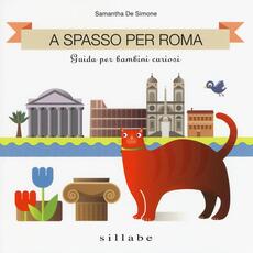Libro A spasso per Roma. Guida per bambini curiosi Samantha De Simone