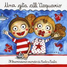 Una gita allacquario. Il buonissimo mondo di Tato e Tata.pdf