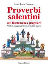 Libro Proverbi salentini con filastrocche e preghiere. Pillole di saggezza popolare in dialetto leccese Maria Teresa Ciccarese