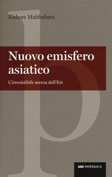 Nuovo emisfero asiatico. Lirresistibile ascesa dellEst.pdf