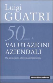 Cinquantanni di valutazioni aziendali. Dal pionerismo allinternazionalizzazione.pdf