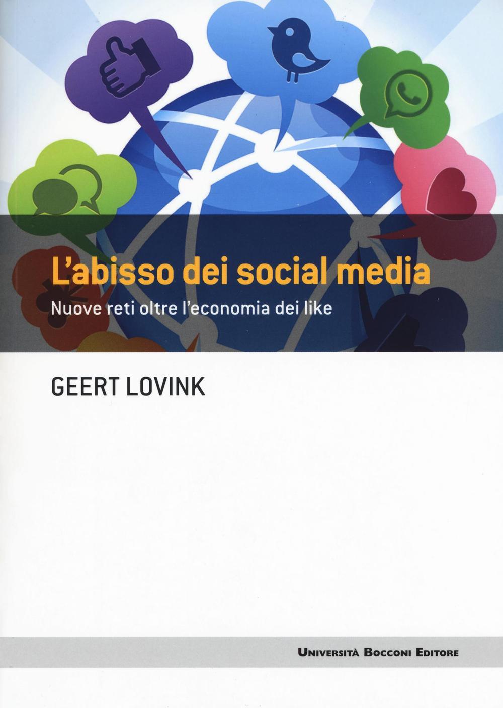 L Abisso Dei Social Media Nuove Reti Oltre Leconomia Like L Abisso Dei Social Media Nuove Reti Oltre Leconomia Like