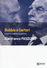 Libro Bobbio e Sartori. Capire e cambiare la politica Gianfranco Pasquino