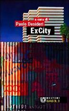 Libro ExCity. Spazi esterni e reti della nuova metropoli